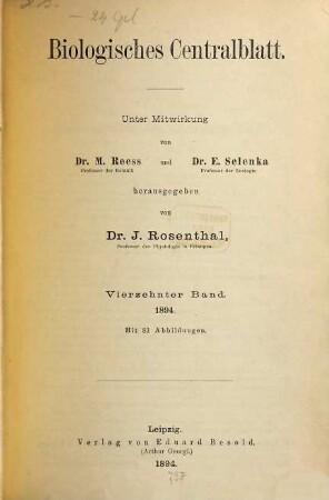 Biologisches Zentralblatt : an international journal of cell biology, genetics, evolution and theoretical biology. 14. 1894