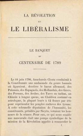 La révolution et le libéralisme : essais de critique et d'histoire ; Le banquet du centenaire de 1789, La révolution et M. Taine, Les mécomptes du libéralisme, La révolution et la séparation de l'église et de l'état, Nos hôtes de 1789