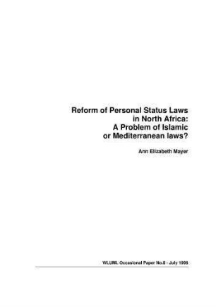 Reform of personal status laws in North Africa : a problem of Islamic or Mediterranean laws?