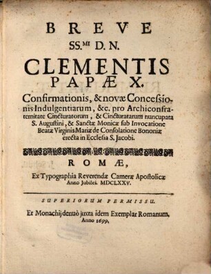 Breve SS.mi D. N. Clementis Papae X. Confirmationis, et novae Concessionis Indulgentiarum ... pro archiconfrater tinate Cincturatorum ... errecta