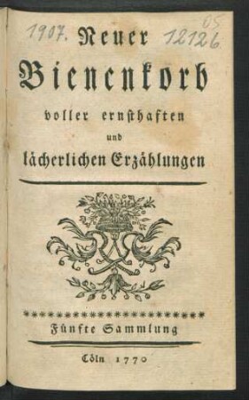 5.1770: Neuer Bienenkorb voller ernsthaften und lächerlichen Erzählungen