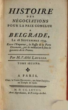 Histoire Des Négociations Pour La Paix Conclue A Belgrade, Le 18 Septembre 1739 : Entre l'Empereur, L Russie & la Porte Ottomane, par la médiation, & sous la garantie de la France, 2