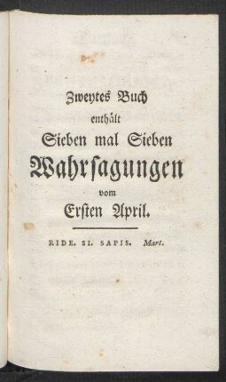 Zweytes Buch enthält Sieben mal Sieben Wahrsagungen vom Ersten April.