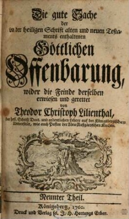 Die gute Sache der in der heiligen Schrift alten und neuen Testaments enthaltenen Göttlichen Offenbarung wider die Feinde derselben erwiesen und gerettet, 9