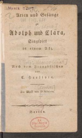 Arien und Gesänge zu Adolph und Clara : Singspiel in einem Akt