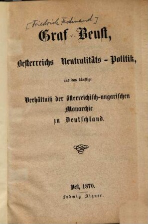Oesterreichs Neutralitäts-Politik und das künftige Verhältniß der österreichisch-ungarischen Monarchie zu Deutschland