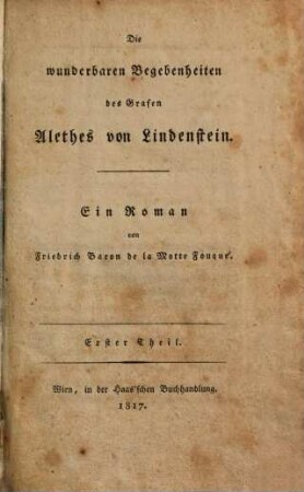 Die wunderbaren Begebenheiten des Grafen Alethes von Lindenstein : ein Roman. 1
