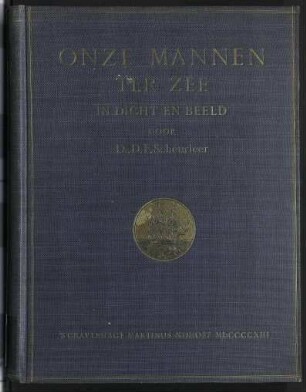 Onze Mannen ter Zee in Dicht en Beeld - Gedichten, Portretten, Penningen en Grafmonumenten door Tijdgenooten, verzameld door...;Tweede Deel 1655-1678