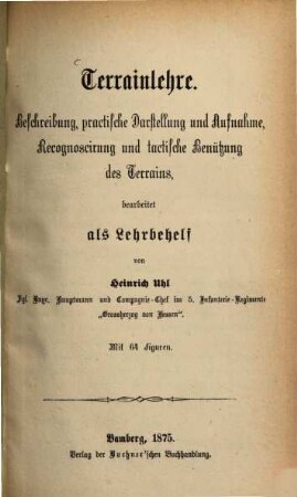 Terrainlehre : Beschreibung, practische Darstellung und Aufnahme Recognoscirung und tactische Benützung des Terrains