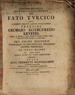 Dispvtatio Inavgvralis Historico-Metaphysica De Fato Tvrcico