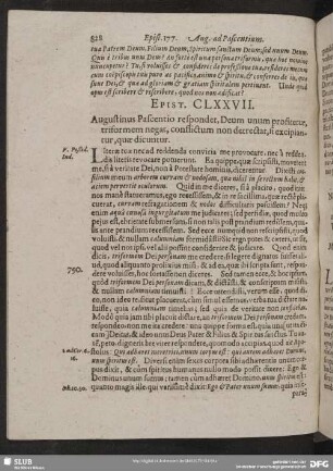 Epist. CLXXVII. Augustinus Pascentio respondet, Deum unum profitetur triformem negat, conflictum non detrectat, si excipiantur, quae dicuntur