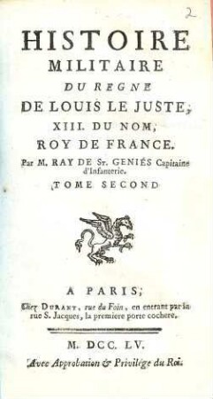 Histoire Militaire Du Regne De Louis Le Juste, XIII. Du Nom, Roy De France, 2