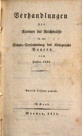 Verhandlungen der Kammer der Reichsräthe des Königreichs Bayern. [Protokoll-Band]. [8] = 1831,7