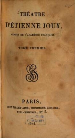 Théâtre d'Étienne Jouy, 1. Tippo. Saeb. Bélisaire. Julien dans les Gaules. - 1824. - XXIV, 280 S. - 1 Ill.