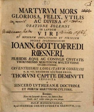 Martyrum mors gloriosa, felix, utilis ac divina