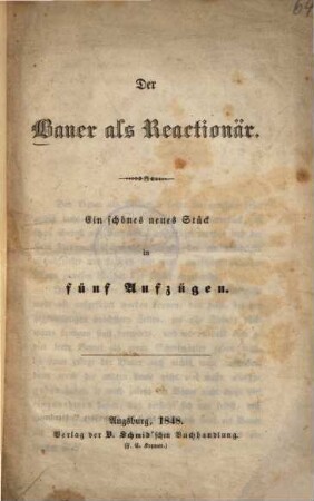 Der Bauer als Reactionär : Ein schönes neues Stück in fünf Aufzügen