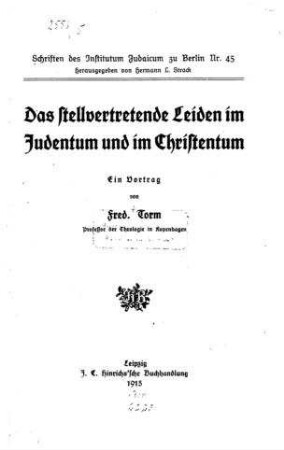 Das stellvertretende Leiden im Judentum und im Christentum / ein Vortrag von Fred. Torm