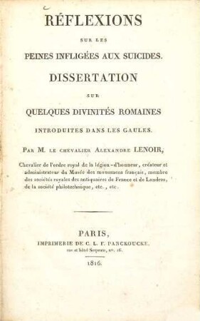 Réflexions sur les peines infligées aux suicides : Dissertation sur quelques divinités Romaines introduites dans les Gaules