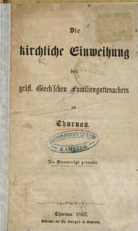 Die kirchliche Einweihung des gräfl. Giech'schen Familiengottesackers zu Thurnau