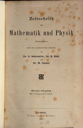 Zeitschrift für Mathematik und Physik : Organ für angewandte Mathematik. 9, 9. 1864