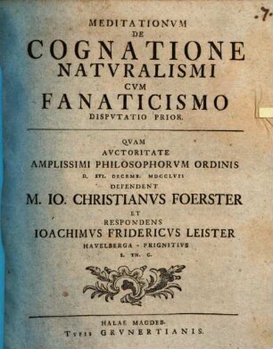 Meditationvm De Cognatione Natvralismi Cvm Fanaticismo Dispvtatio Prior