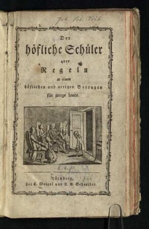 Der höfliche Schüler oder Regeln zu einem höflichen und artigen Betragen für junge Leute
