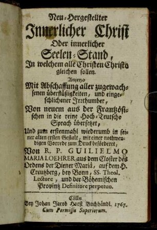 Neu-Hergestellter Innerlicher Christ Oder innerlicher Seelen-Stand, In welchem alle Christen Christo gleichen sollen