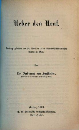 Ueber den Ural : Vortrag, gehalten am 28. April 1873 im Naturwissenschaftlichen Verein zu Wien