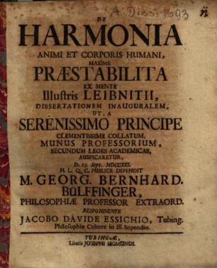 De Harmonia Animi Et Corporis Humani, Maxime Praestabilita : Ex Mente Illustris Leibnitii, Dissertationem Inauguralem ...