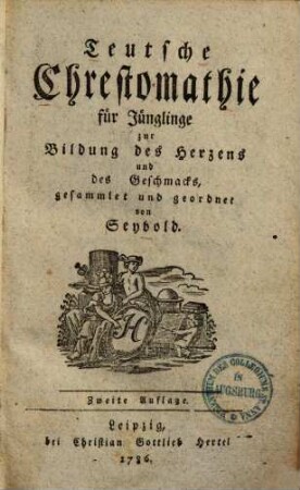 Teutsche Chrestomathie für Jünglinge : zur Bildung des Herzens und des Geschmacks