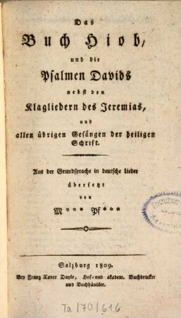 Das Buch Hiob und die Psalmen Davids nebst den Klageliedern des Jeremias, und allen übrigen Gesängen der heiligen Schrift