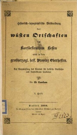 Historisch-topographische Beschreibung der wüsten Ortschaften im Kurfürstenthum Hessen und in der großherzogl.-hess. Provinz Oberhessen