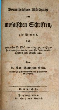 Vorurtheilsfreie Würdigung der mosaischen Schriften, 3. Als Beweis, daß dem ersten B. Mos. eine einzige, wohlzusammenhängende, aber stark interpolirte, Urschrift zum Grunde liege