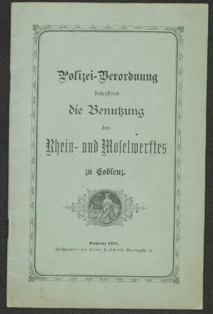 Polizei-Verordnung betreffend die Benutzung des Rhein- und Moselwerftes zu Coblenz