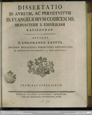 Dissertatio In Avrevm, Ac Pervetvstvm Ss. Evangeliorvm Codicem Ms. Monasterii S. Emmerami Ratisbonae