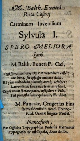 M. Balthaseris Exneri Poetae Caesarii & Not. Publ. Carminum juvenilium Octernio .... [10], Sylvula I.