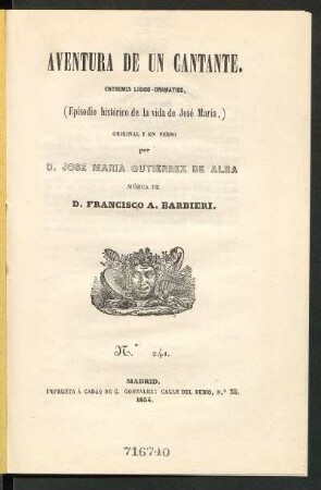 Aventura de un cantante : entremés lírico-dramático, (episodio histórico de la vida de José María,) original y en verso