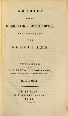 Archief voor kerkelijke geschiedenis, inzonderheid van Nederland. 1, 1. 1829