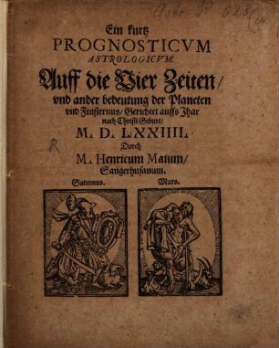 Ein kurtz Prognosticum Astrologicum, auff die vier Zeiten