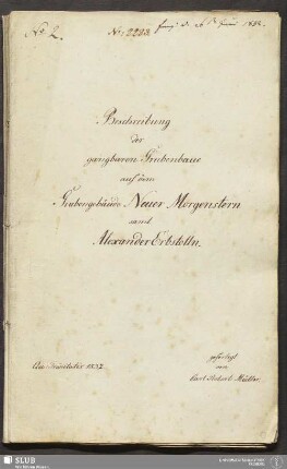 Beschreibung der gangbaren Grubenbaue auf dem Grubengebäude Neuer Morgenstern samt Alexander Erbstolln - 18.6875 4.