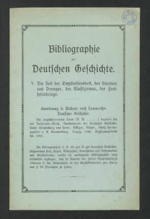 Bibliographie zur Deutschen Geschichte. : V. Die Zeit der Empfindsamkeit, des Sturmes und Dranges, des Klassizismus, der Freiheitskriege.