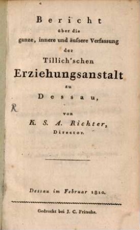 Bericht über die innere und äußere Verfassung der Tillichischen Erziehungsanstalt zu Dessau