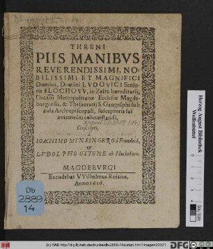 Threni Piis Manibus Reverendissimi, Nobilissimi Et Maagnifici Domini, Domini Ludovici Senioris a Lochow, in Zeitz haereditarii ...