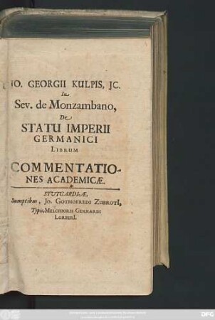 Jo. Georgii Kulpis, IC. In Sev. de Monzambano, De Statu Imperii Germanici Librum Commentationes Academicae