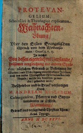 Protevangelium : scholasticè et Theologicè explicatum, Weihnachten-Ubung, Uber den Ersten Evangelischen Spruch von dem Weibessamen ...