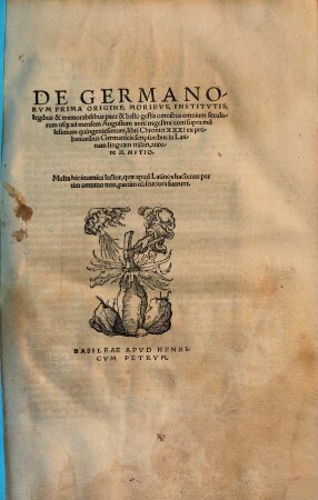 De germanorum prima origine, moribus, institutis, legibus & memorabilibus pace & bello gestis omnibus omniium seculorum usque ad mensem Augustum anni 1539 : libri chronici XXXI ; ex probatioribus german. scriptoribus in latin. linguam tralati