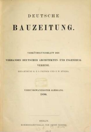 Deutsche Bauzeitung  : DBZ ; Zeitschrift für nationale Baugestaltung. 24. 1890