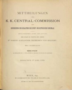 Mitteilungen der K.K. Zentral-Kommission zur Erforschung und Erhaltung der Kunst- und Historischen Denkmale. 21. 1895