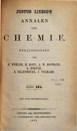 Justus Liebig's Annalen der Chemie. 175, 175. 1875