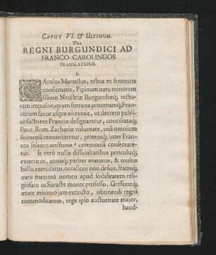Caput VI. & Ultimum. De Regni Burgundici Ad Franco-Carolingos Translatione.